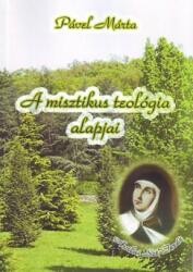 A misztikus teológia alapjai (2013)