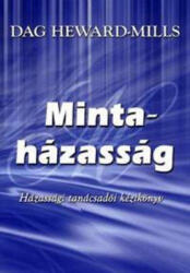 Dag Heward-Mills: Mintaházasság - Házassági tanácsadói kézikönyv (2014)
