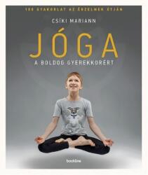 *Jóga a boldog gyerekkorért /108 gyakorlat az érzelmek útján (2017)
