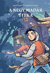 Berg Judit, Kertész Erzsi: A négy madár titka (2018)
