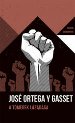 José Ortega Y Gasset - A Tömegek Lázadása - Helikon Zsebkönyvek (2019)