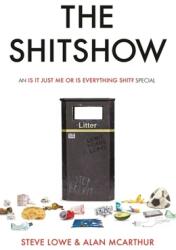 The Shitshow: An 'is It Just Me or Is Everything Shit? ' Special (2018)