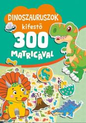 Dinoszauruszok kifestő 300 matricával (2023)