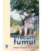 Precum fumul - Radu Anton Roman (ISBN: 9786067488104)