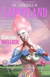 Cannibals of Candyland - Carlton Mellick III (ISBN: 9781933929859)
