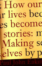 How Our Lives Become Stories - Paul John Eakin (ISBN: 9780801485985)