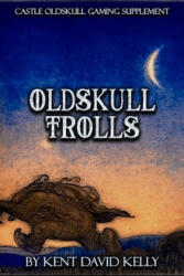 CASTLE OLDSKULL Gaming Supplement Oldskull Trolls - Kent David Kelly (2021)