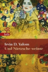 Und Nietzsche weinte - Irvin D. Yalom, Uda Strätling (2022)