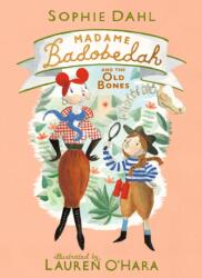 Madame Badobedah and the Old Bones - Sophie Dahl (2023)