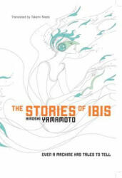 Stories of Ibis - Hiroshi Yamamoto (ISBN: 9781421534404)