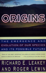 Origins: The Emergence and Evolution of Our Species and Its Possiblefuture - Richard E. Leakey, Roger Lewin (ISBN: 9780140153361)