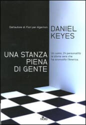Una stanza piena di gente - Daniel Keyes, I. C. Blum, N. Stabilini (ISBN: 9788842914365)