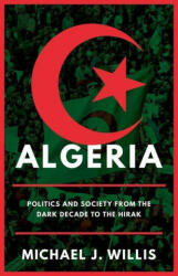 Algeria: Politics and Society from the Dark Decade to the Hirak (ISBN: 9780197657577)