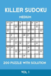 Killer Sudoku Medium 200 Puzzle WIth Solution Vol 1 - Tewebook Sumdoku (ISBN: 9781701152304)