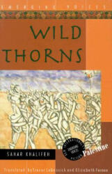 Wild Thorns - Sahar Khalifeh, Elizabeth Warnock Fernea, Trevor Legassick (ISBN: 9781566563369)
