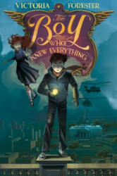 Boy Who Knew Everything - Victoria Forester (ISBN: 9781250090553)