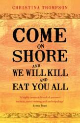 Come on Shore and We Will Kill and Eat You All (ISBN: 9780747596707)