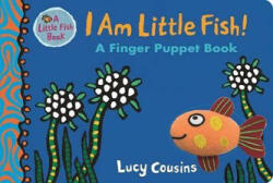 I Am Little Fish! A Finger Puppet Book - Lucy Cousins (ISBN: 9781406377637)