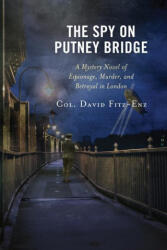 Spy on Putney Bridge - David Col Fitz-Enz (ISBN: 9780761872573)