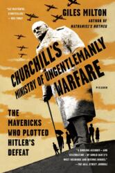 Churchill's Ministry of Ungentlemanly Warfare - Giles Milton (ISBN: 9781250119032)