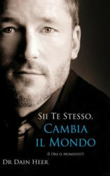Sii Te Stesso, Cambia Il Mondo - Being You, Changing the World - Italian (Hardcover) - Dr. Dain Heer (ISBN: 9781634930864)