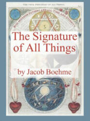 Signature of All Things - Jacob Boehme, John Ellistone (ISBN: 9781950330096)