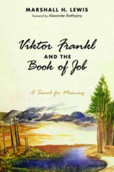 Viktor Frankl and the Book of Job - Marshall H. Lewis, Alexander Batthyany (ISBN: 9781532659133)