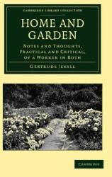Home and Garden: Notes and Thoughts Practical and Critical of a Worker in Both (ISBN: 9781108037204)