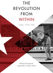 The Revolution from Within: Cuba 1959-1980 (ISBN: 9781478002963)