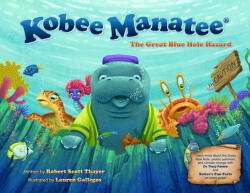 Kobee Manatee: Climate Change and the Great Blue Hole Hazard (ISBN: 9780997123999)