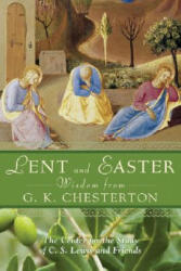 Lent and Easter Wisdom from G. K. Chesterton - G. K. Chesterton (2001)