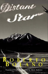 Distant Star - Roberto Bolaňo (ISBN: 9780811215862)
