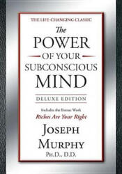 The Power of Your Subconscious Mind - Joseph Murphy (ISBN: 9781585429158)