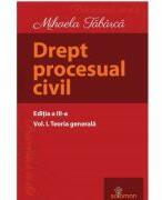 Drept procesual civil. Volumul 1. Teoria generala. Editia a 3-a - Mihaela Tabarca (ISBN: 9786069628461)
