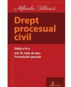 Drept procesual civil. Volumul 3. Caile de atac. Procedurile speciale. Editia a 3-a - Mihaela Tabarca (ISBN: 9786069628485)