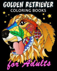 Golden Retriever Coloring Book for ADULTS: Dog and Puppy Coloring Book Easy, Fun, Beautiful Coloring Pages - Kodomo Publishing (2018)