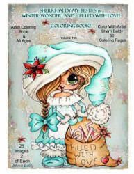 Sherri Baldy My-Besties TM Winter Wonderland Filled With Love Coloring Book: Sherri Baldy Christmas Holiday Coloring Book - Sherri Ann Baldy (2016)