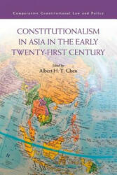 Constitutionalism in Asia in the Early Twenty-First Century - Albert H. Y. Chen (2016)