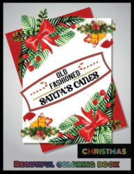 Old Fashioned Santa's Canes CHRISTMAS BEAUTIFUL COLORING BOOK: A Coloring Book for Adults Featuring Beautiful Winter Florals, Festive Ornaments and Re - Shamonto Press (2019)