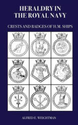 Heraldry in the Royal Navy - Alfred E Weightman (2018)