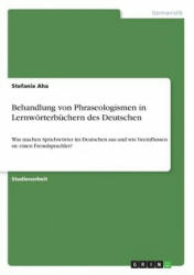Behandlung von Phraseologismen in Lernwörterbüchern des Deutschen - Stefanie Aha (2017)