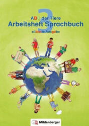ABC der Tiere 3 - Arbeitsheft Sprachbuch, silbierte Ausgabe. Neubearbeitung - Kerstin Mrowka-Nienstedt, Klaus Kuhn (2017)