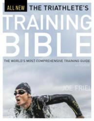 Triathlete's Training Bible - Joe Friel (2016)