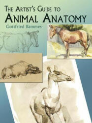 Artist's Guide to Animal Anatomy - Gottfried Bammes (2004)