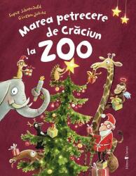 Marea petrecere de Crăciun la Zoo (ISBN: 9789733415510)