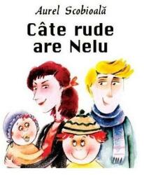 Câte rude are Nelu. Să creşti mare! (ISBN: 9789975694285)