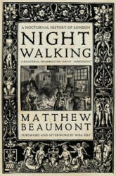 Nightwalking - Matthew Beaumont (ISBN: 9781784783785)