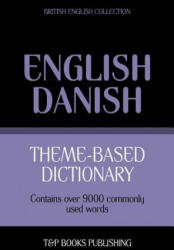 Theme-based dictionary British English-Danish - 9000 words - Andrey Taranov (ISBN: 9781784000073)