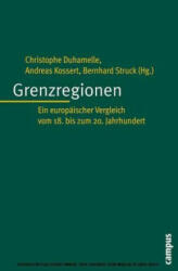 Grenzregionen - Christophe Duhamelle, Andreas Kossert, Bernhard Struck (ISBN: 9783593384481)