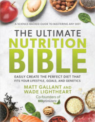 The Ultimate Nutrition Bible: Look, Feel, and Perform at Your Absolute Best by Creating the Perfect, Personalized Nutritional Lifestyle Based on You - Wade Lightheart (ISBN: 9781401974541)
